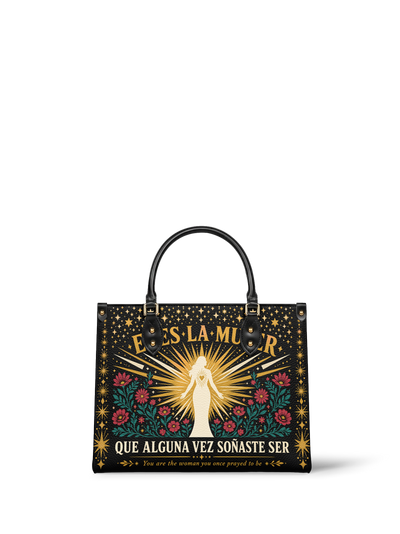 "Eres la mujer que alguna vez soñaste ser" ver.9 Leather Handbag