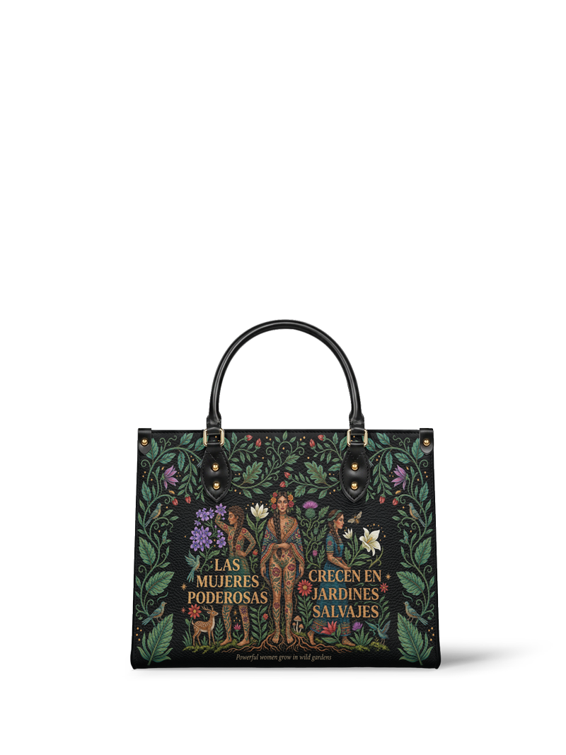 "Las mujeres poderosas crecen en jardines salvajes" ver.1 Leather Handbag